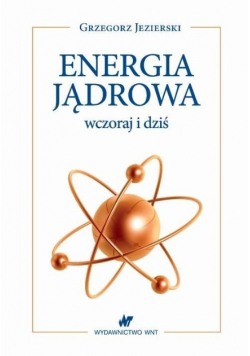 Energia jądrowa wczoraj i dziś