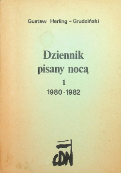 Dziennik pisany nocą Tom  1 1980 - 1982