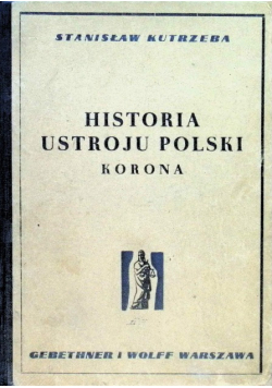 Historia ustroju Polski w zarysie Korona 1949 r.