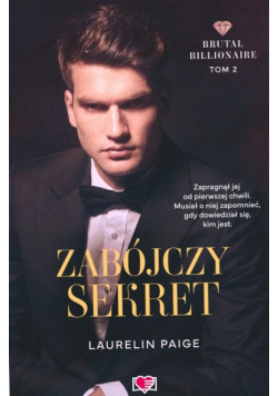 Zabójczy sekret. Brutal Billionaire. Tom 2