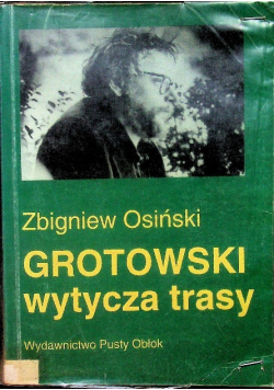 Grotowski wytycza trasy