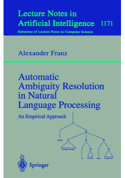 Automatic Ambiguity Resolution in Natural Language Processing: An Empirical Approach