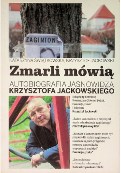 Zmarli mówią Autobiografia jasnowidza Krzysztofa Jackowskiego