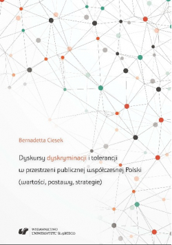Dyskursy dyskryminacji i tolerancji w przestrzeni publicznej współczesnej Polski