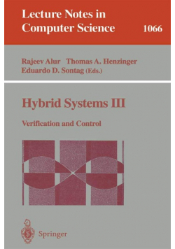 Hybrid Systems Volume III: Verification and Control Lecture Notes in Computer Science
