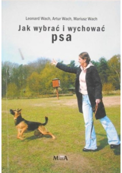 Jak wybrać i wychować psa