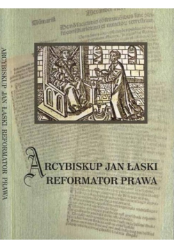 Arcybiskup Jan Łaski reformator prawa