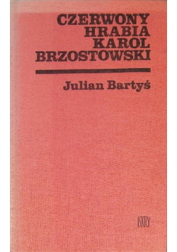Czerwony hrabia Karol Brzostowski