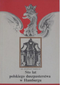 Sto lat polskiego duszpasterstwa w Hamburgu 1891-1991