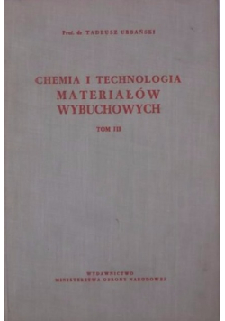 Chemia i technologia materiałów wybuchowych Tom III
