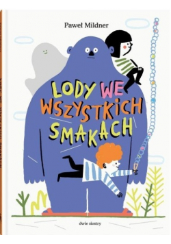 Lody we wszystkich smakach