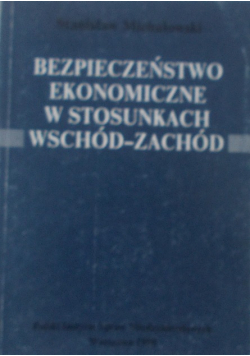 Bezpieczeństwo ekonomiczne w stosunkach wschód-zachód
