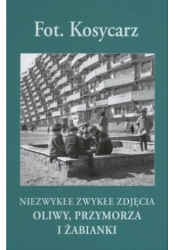 Fot. Kosycarz niezwykłe zwykłe zdjęcia Oliwy, Przymorza i Żabianki