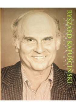 Ryszard Kapuściński Fotobiografia