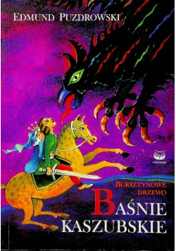 Bursztynowe drzewo Baśnie kaszubskie