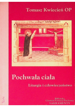 Pochwała ciała Liturgia i człowieczeństwo