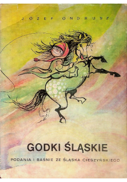 Godki Śląskie podania i baśnie ze Śląska Cieszyńskiego