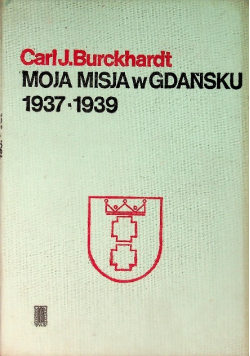 Moja misja w Gdańsku 1937-1939