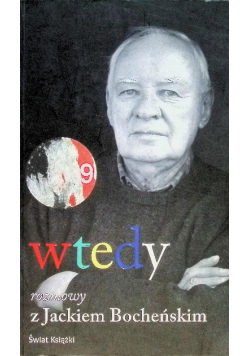 Wtedy Rozmowy z Jackiem Bocheńskim