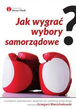 Jak wygrać wybory samorządowe