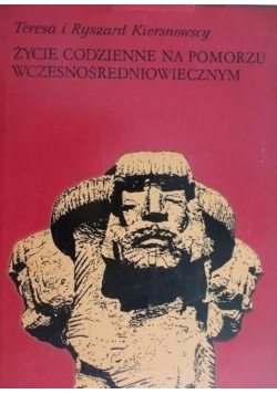 Życie codzienne na Pomorzu wczesnośredniowiecznym