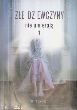 Złe dziewczyny nie umierają Tom 1