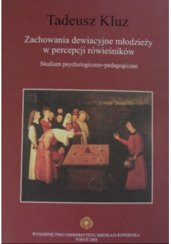 Zachowania dewiacyjne młodzieży w percepcji rówieśników