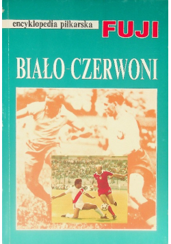 Encyklopedia piłkarska FUJI Biało Czerwoni