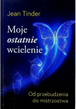 Moje ostatnie wcielenie