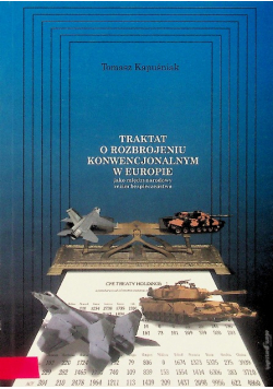 Traktat o rozbrojeniu konwencjonalnym w Europie jako międzynarodowy reżim bezpieczeństwa