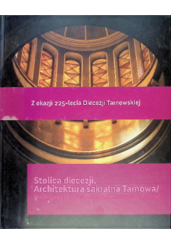 Stolica diecezji Architektura sakralna Tarnowa