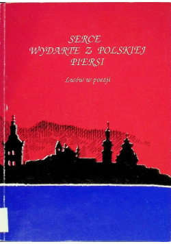 Serce wydarte z polskiej piersi