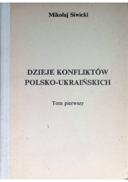 Dzieje konfliktów polsko ukraińskich Tom I