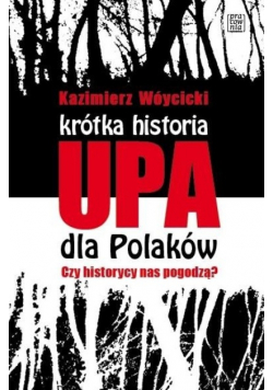 Krótka historia UPA dla Polaków