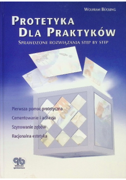 Protetyka dla praktyków sprawdzone rozwiązania step by step
