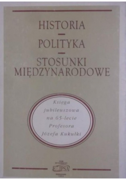 Historia. Polityka. Stosunki międzynarodowe