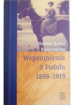 Wspomnienia z Podola 1898 - 1919