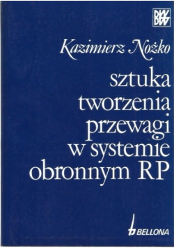 Sztuka tworzenia przewagi w systemie obronnym RP