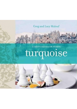 Turquoise: A Chef's Journey Through Turkey