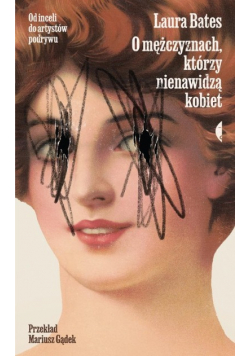 O mężczyznach, którzy nienawidzą kobiet