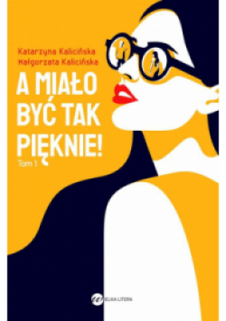 A miało być tak pięknie Tom I