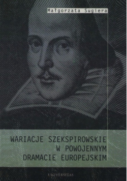 Wariacje szekspirowskie w powojennym dramacie europejskim