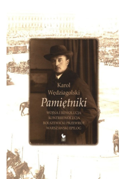 Pamiętniki Wojna i rewolucja Kontrrewolucja Bolszewicki przewrót Warszawski epilog