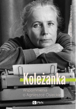 Koleżanka Wspomnienia o Agnieszce Osieckiej