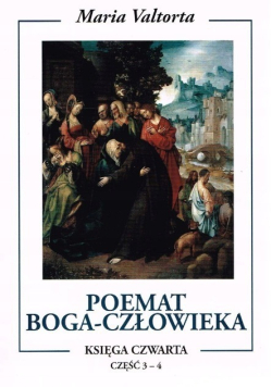 Poemat Boga Człowieka Księga czwarta Część 3 - 4