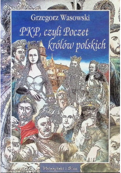 PKP czyli poczet królów polskich