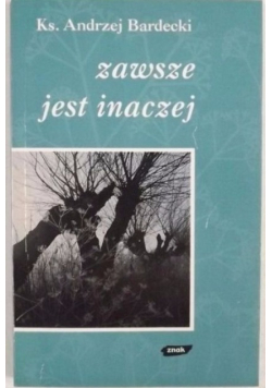 Zawsze jest inaczej