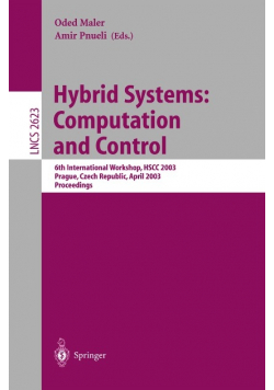 Hybrid Systems: Computation and Control: 6th International Workshop, HSCC 2003 Prague, Czech Republic, April 3-5, 2003, Proceedings