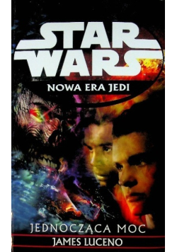 Star Wars Nowa Era Jedi Jednocząca moc