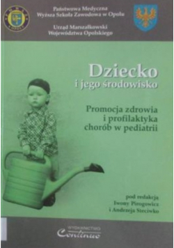 Dziecko i jego środowisko Promocja zdrowia i profilaktyka chorób w pediatrii